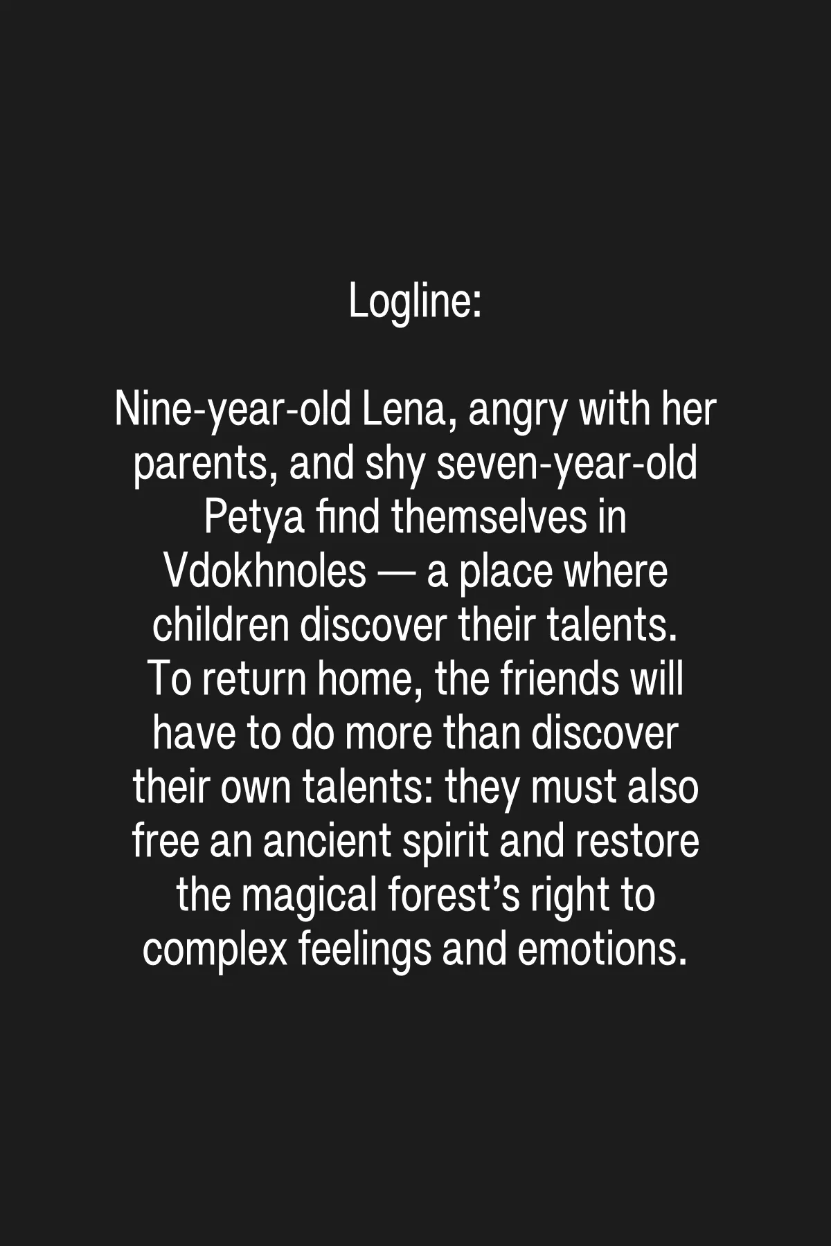 Themes: The right to complex emotions; empathy; friendship; self-acceptance; discovering one’s talents; overcoming fear; honesty in relationships with those close to us.
Structure: The story alternates chapter by chapter between Lena and Petya. The two characters go through different trials in Vdokhnoles before their storylines come together at the climax.