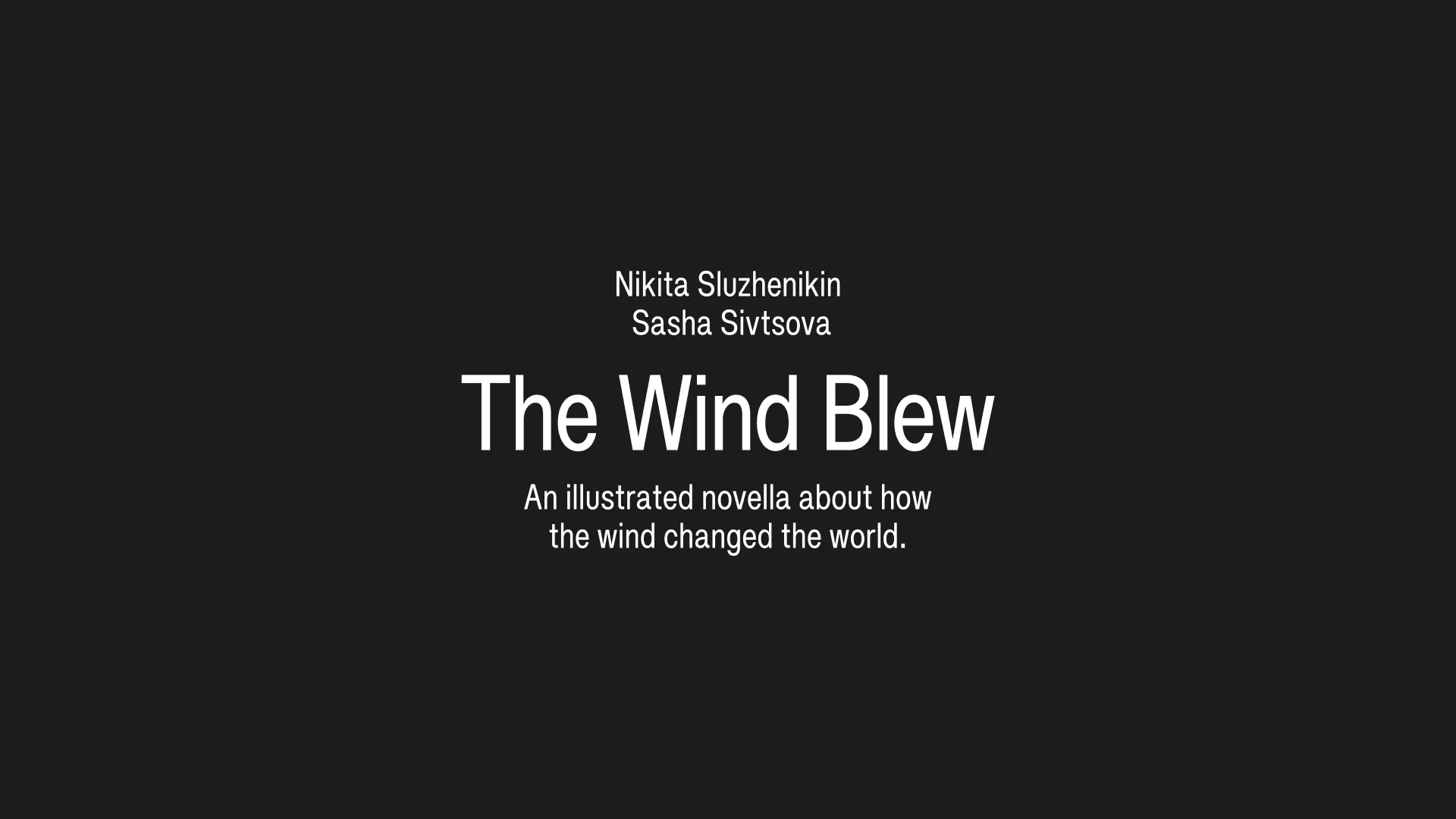 Nikita Sluzhenikin / Sasha Sivtsova / The Wind Blew / An illustrated novella about how the wind changed the world.