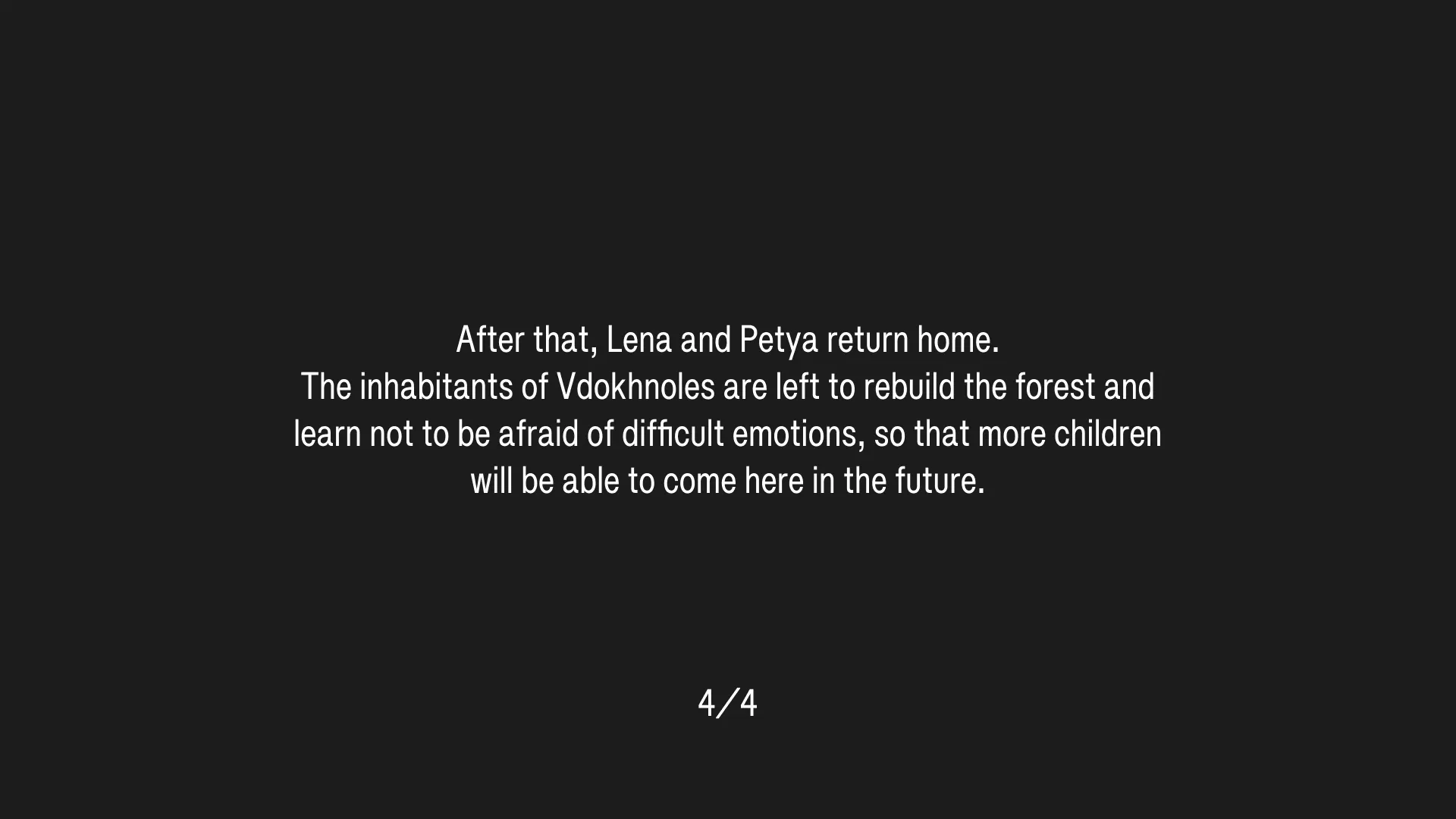 (4/4) After that, Lena and Petya return home. The inhabitants of Vdokhnoles are left to rebuild the forest and learn not to be afraid of difficult emotions, so that more children will be able to come here in the future.