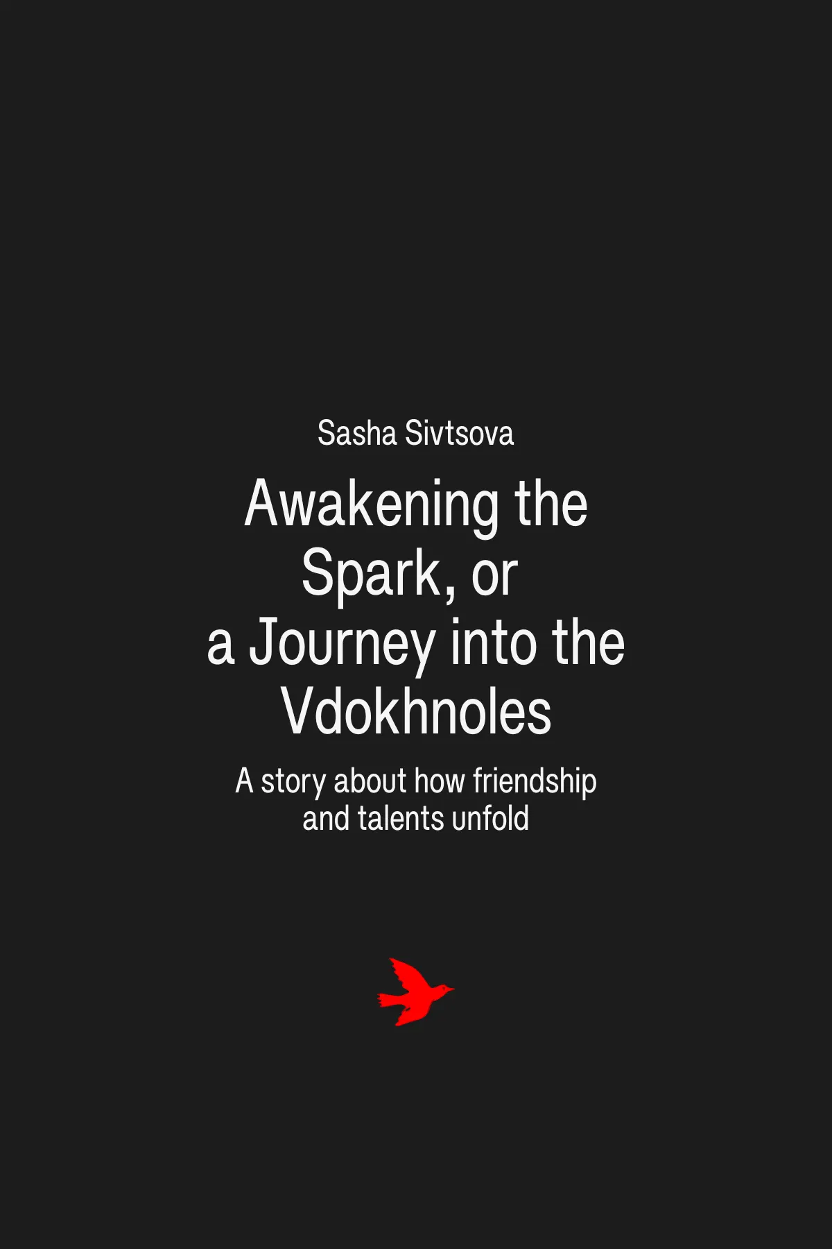 Vdokhnoles (the magical Forest of Inspiration) is a place where special children fall into. And sometimes adults, too!