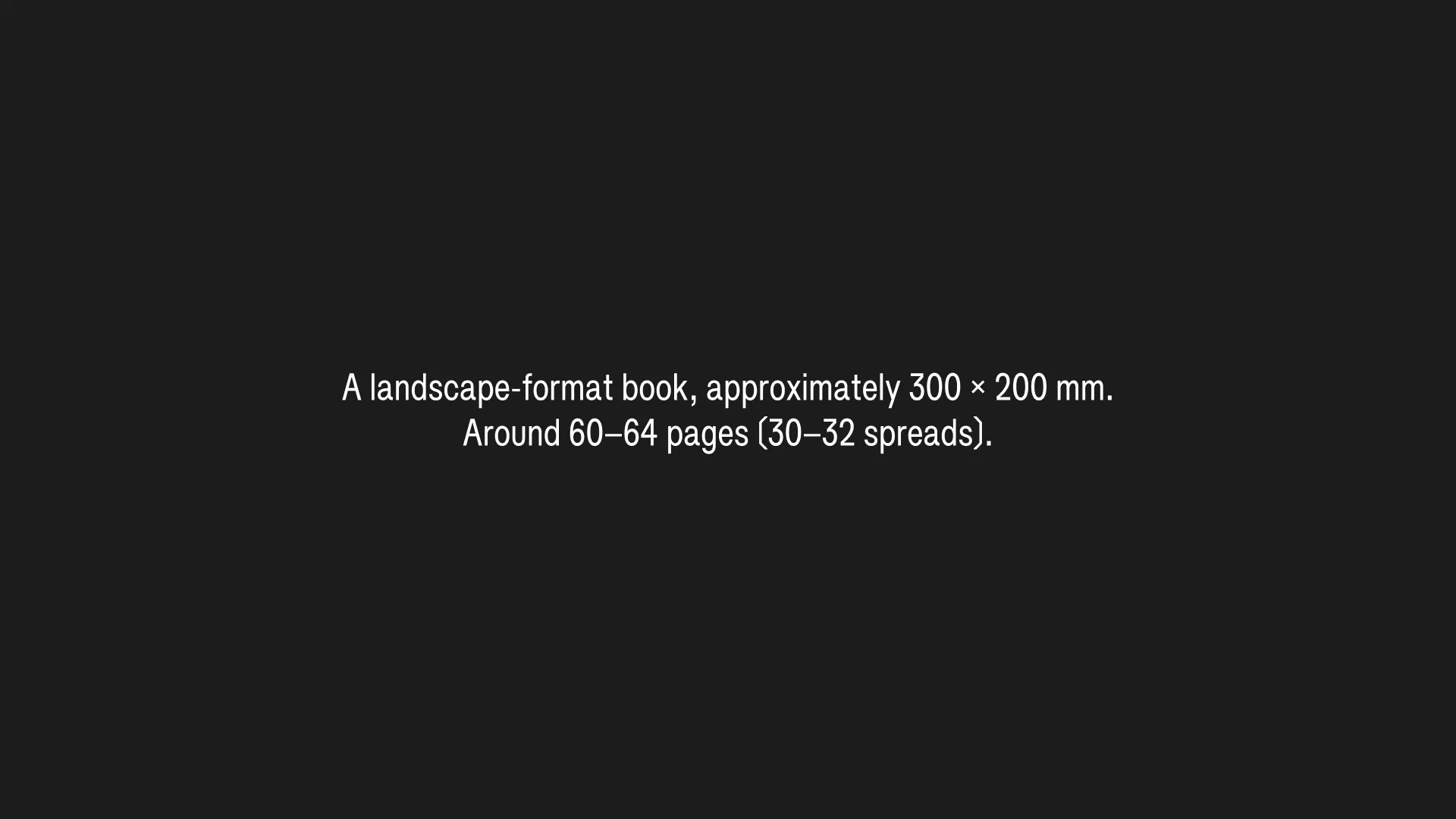 A landscape-format book, approximately 500 x 200 mm. Around 60–64 pages (30–32 spreads).
